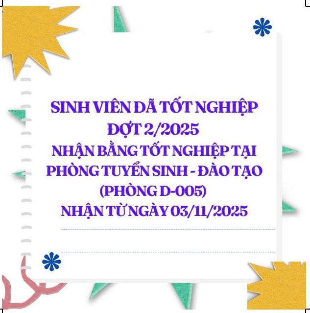THÔNG BÁO: NHẬN BẰNG TỐT NGHIỆP ĐỢT 2 NĂM 2025 